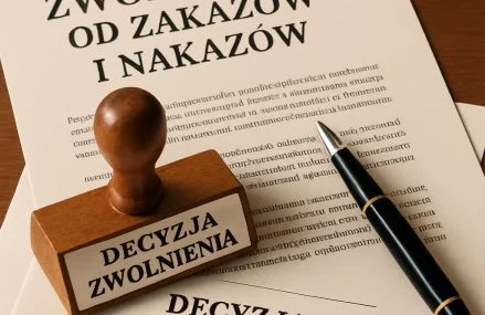 Decyzje zwalniające od zakazów i nakazów – jak je uzyskać?